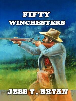 cover image of Fifty Winchesters--A Classic Western
